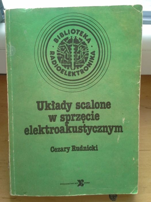 Układy scalone w sprzęcie elektroakustycznym, C.Rudnicki, wydanie I