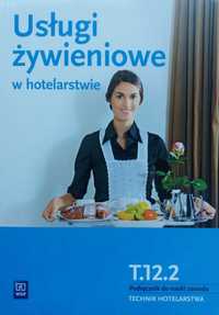 Usługi żywieniowe w hotelarst. Bożena Granecka-Wrzosek T.12.2 WSiP