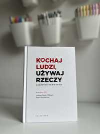 Kochaj Ludzi, używaj rzeczy. Odwrotnie to nie działa. Minimaliści