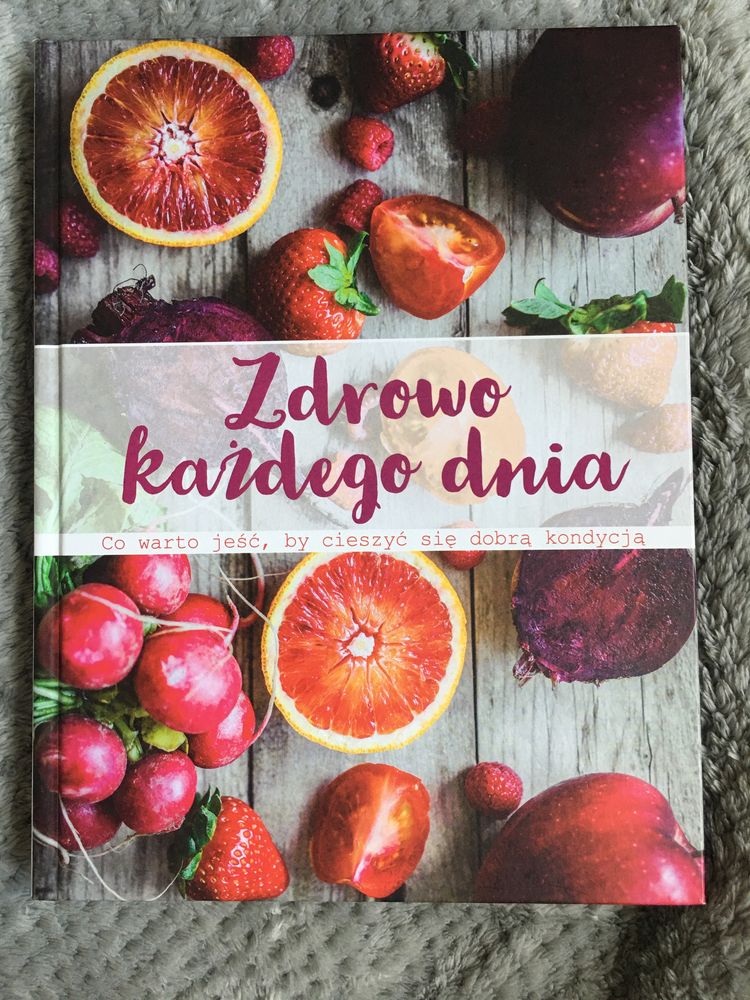 Książka kucharska. Zdrowo kazdego dnia.