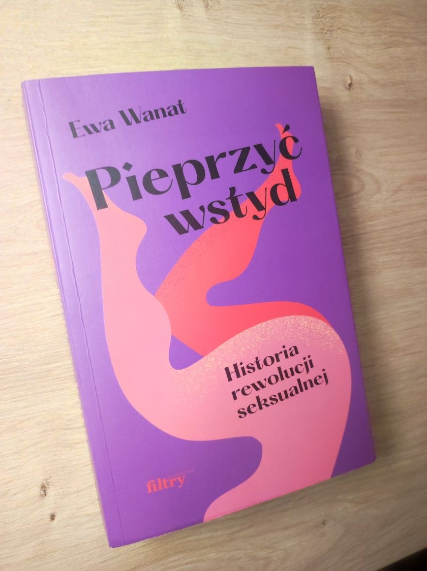 Pieprzyć wstyd Ewa Wanat
