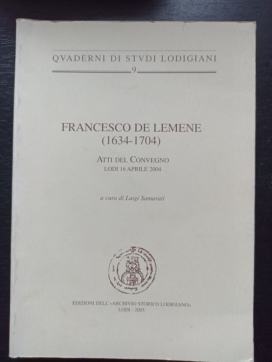 Francesco de Lemene. Atti del convegno. Lodi 16aprile2004