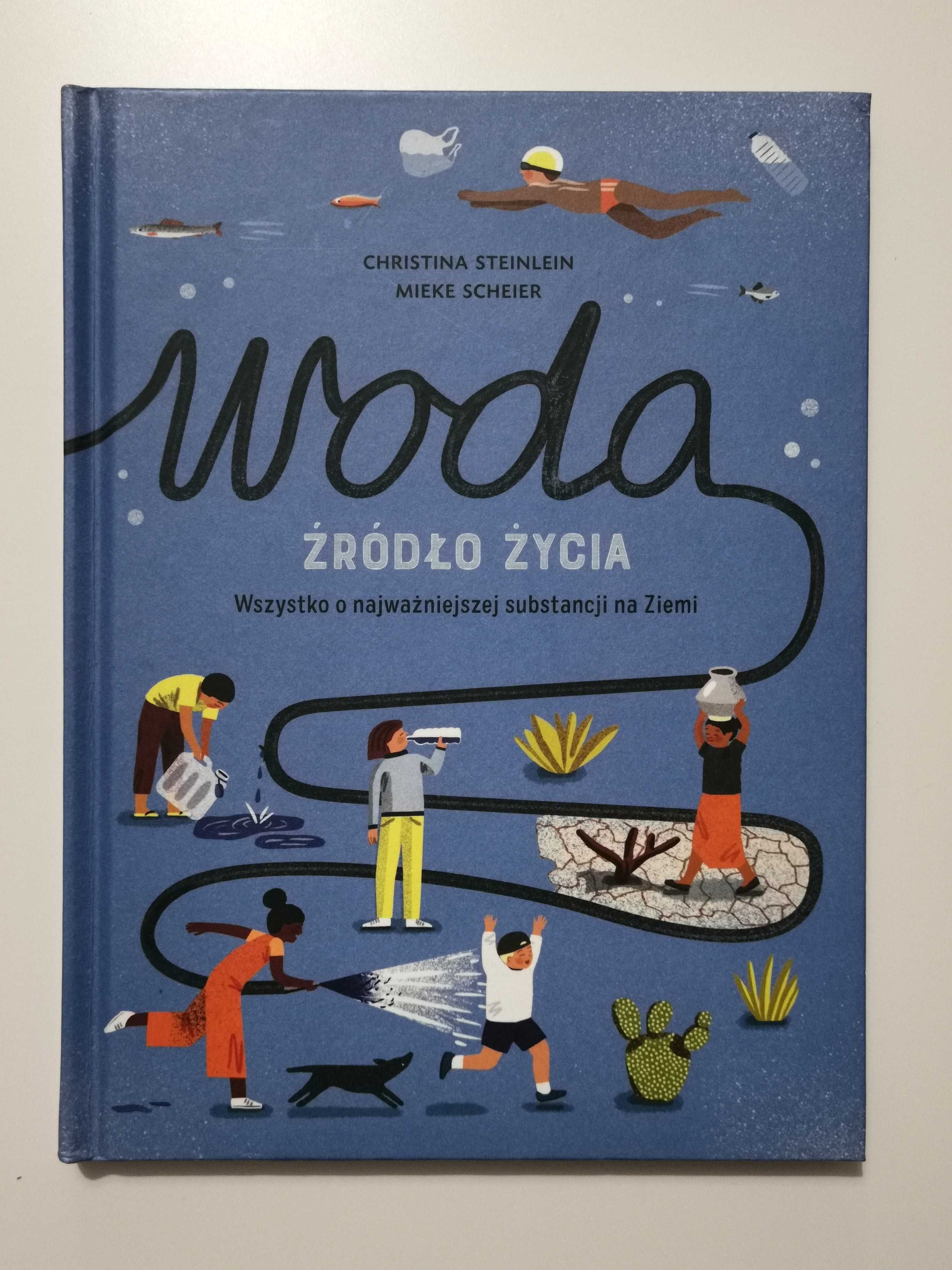 Woda źródło życia- Christina Steinlein, Mieke Scheier