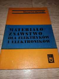 Materiałoznawstwo dla elektryków i elektroników Mieczysław Borowski