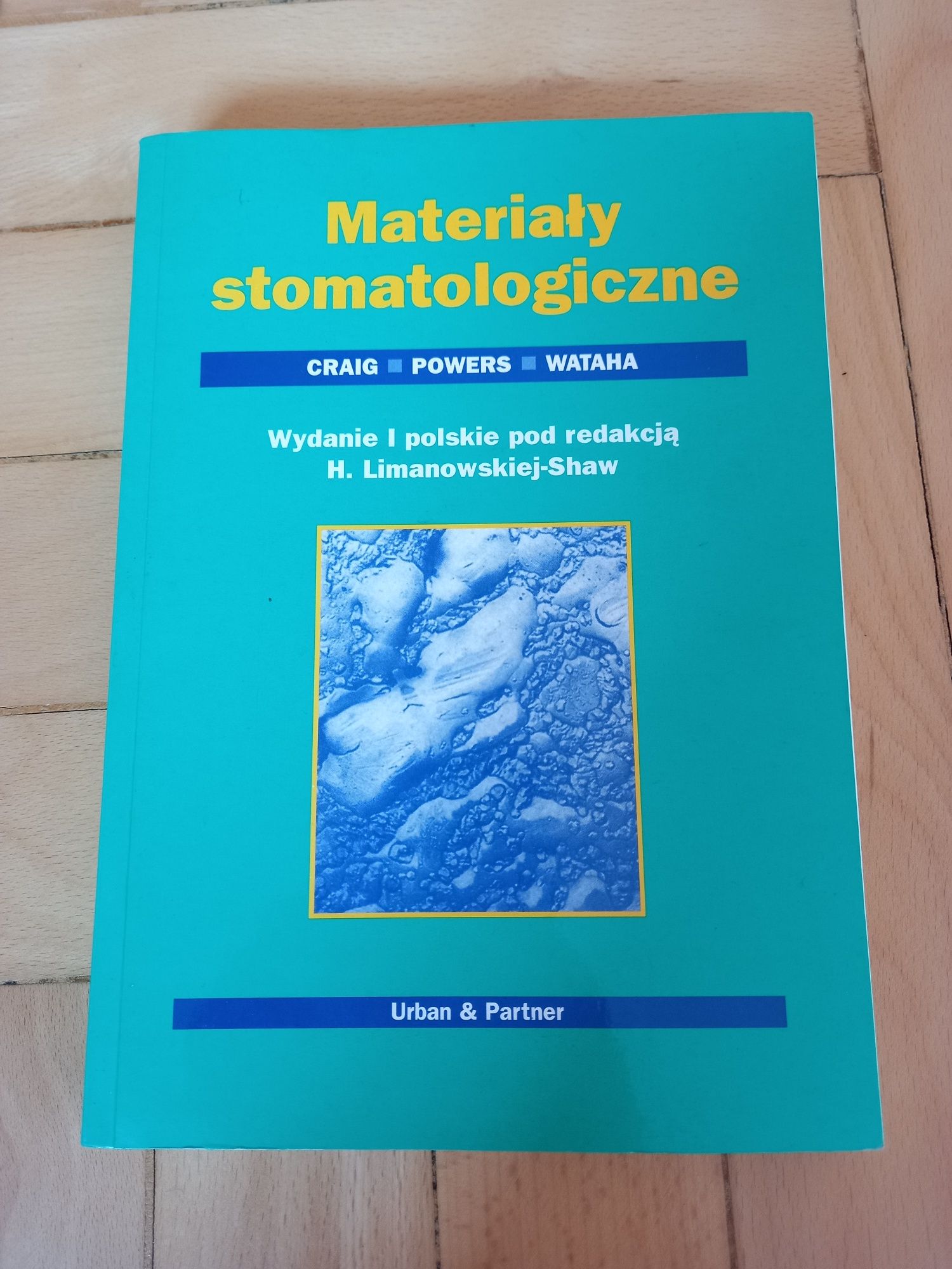 Materiały stomatologiczne Craig, Powers, Wataha, Limanowska-Shaw