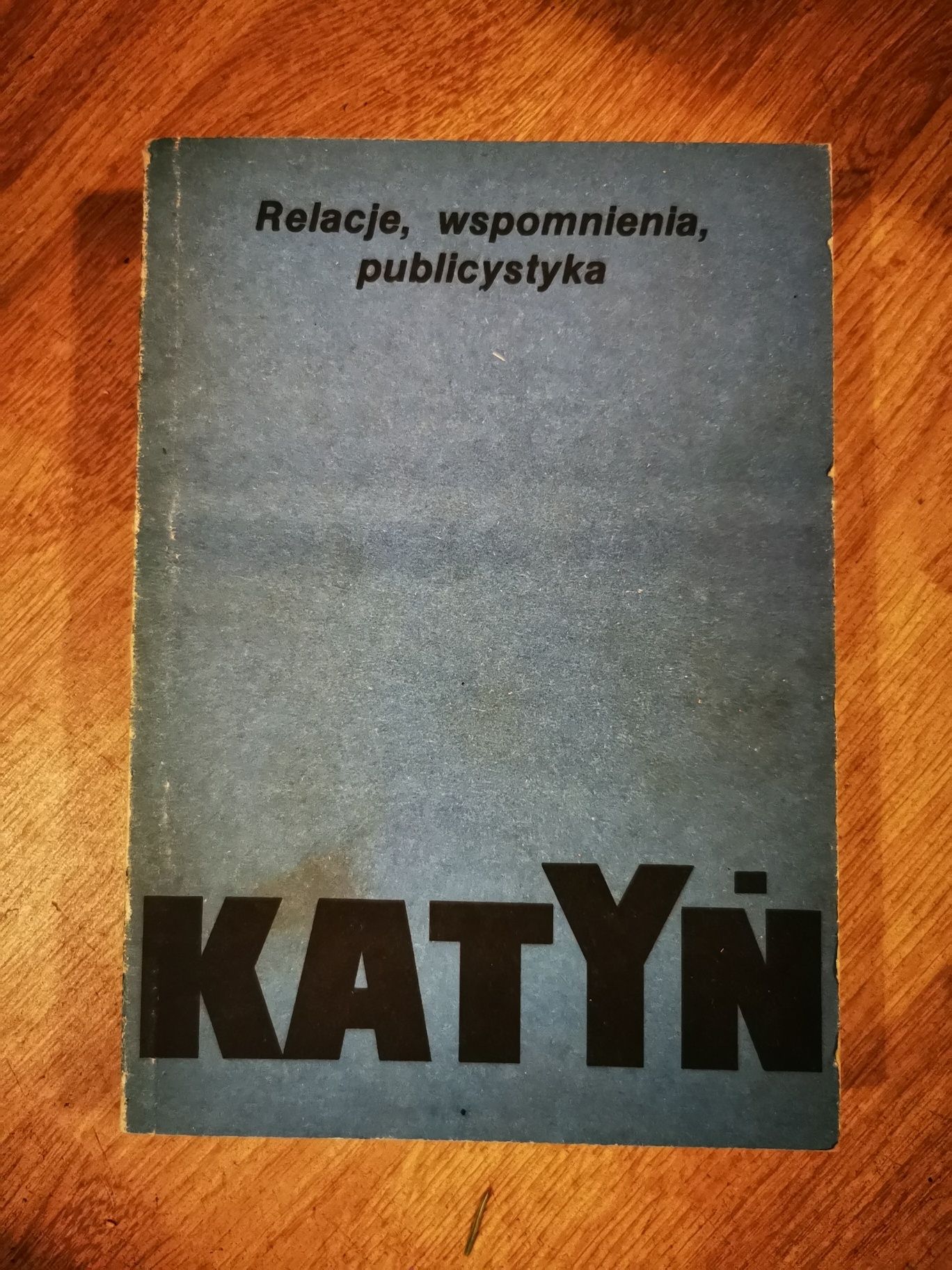 Książka Katyń relacje wspomnienia publicystyka