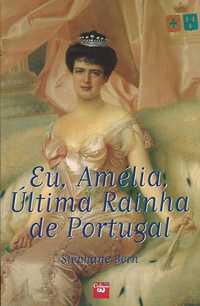 Eu, Amélia, última Rainha de Portugal_Stéphane Bern_Civilização