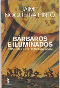 Bárbaros e iluminados – Populismo e utopia-Jaime Nogueira Pinto