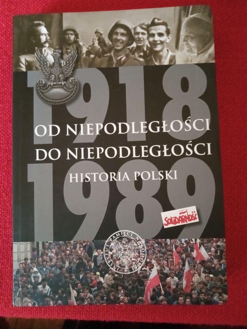 Od niepodległości do niepodległości. Historia Polski.