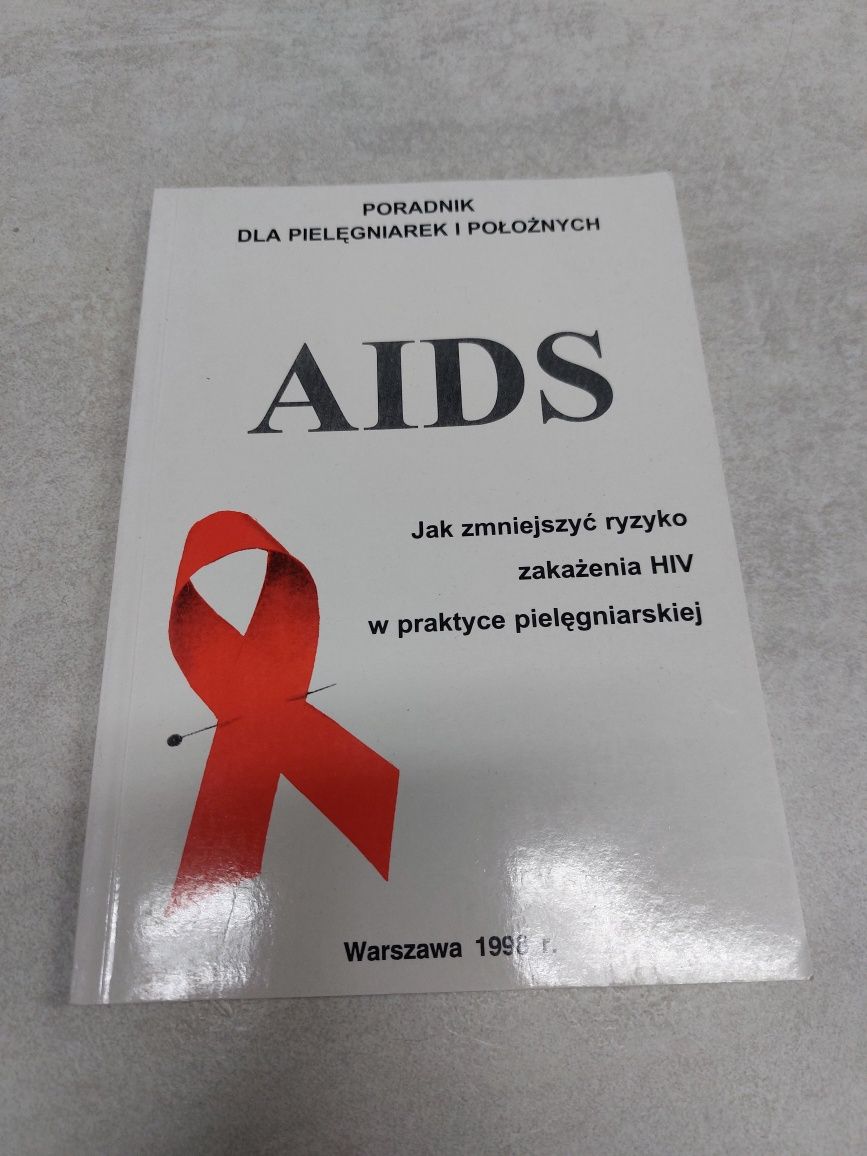 Aids. Jak zmniejszyć ryzyko zakażenia HIV w praktyce pielęgniarskiej