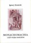 Monachomachia Czyli Wojna Mnichów Krasicki Ignacy C7915