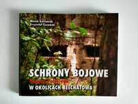 Książka Schrony bojowe Wojska Polskiego w okolicach Bełchatowa