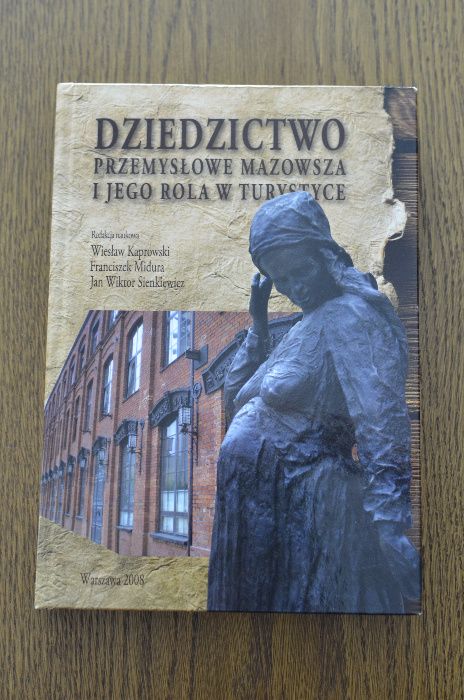 Dziedzictwo przemysłowe Mazowsza i jego rola w turystyce