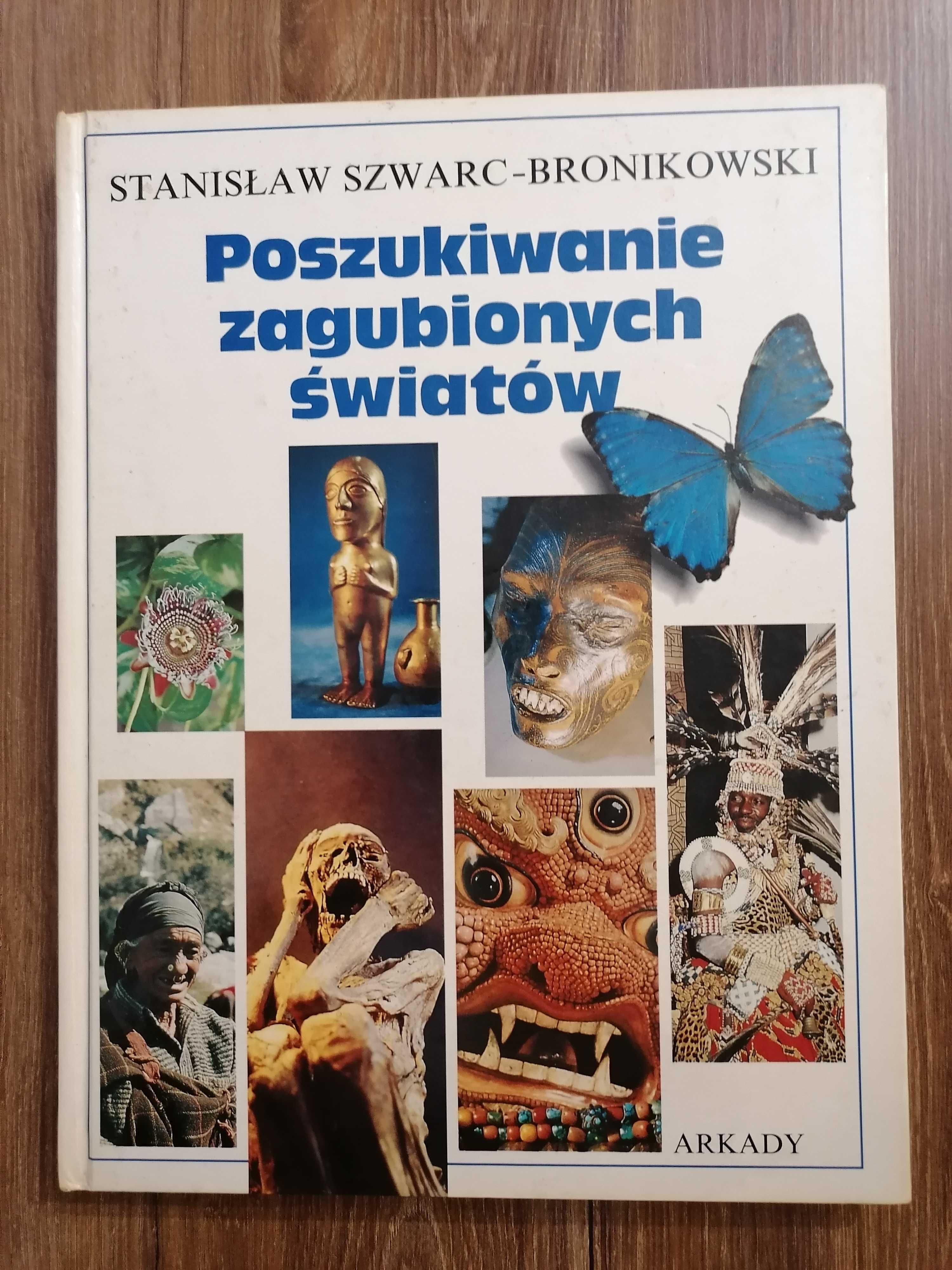 Stanisław Szwarc-Bronikowski - "Poszukiwanie zagubionych światów"