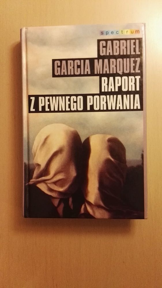 "Raport z pewnego porwania" Gabriel Garcia Marquez