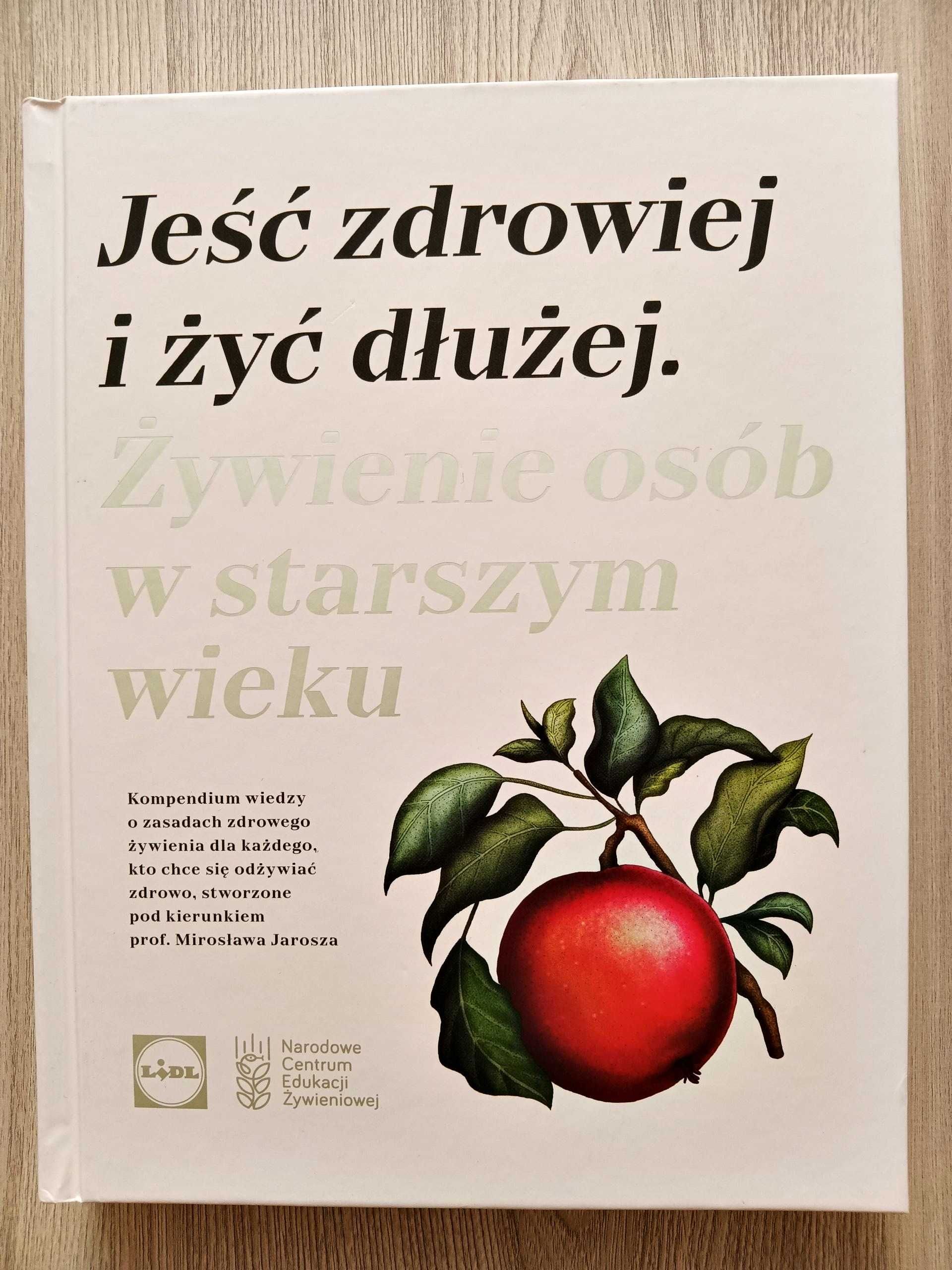 Jeść zdrowiej i żyć dłużej - Karol Okrasa, Mirosław Jarosz