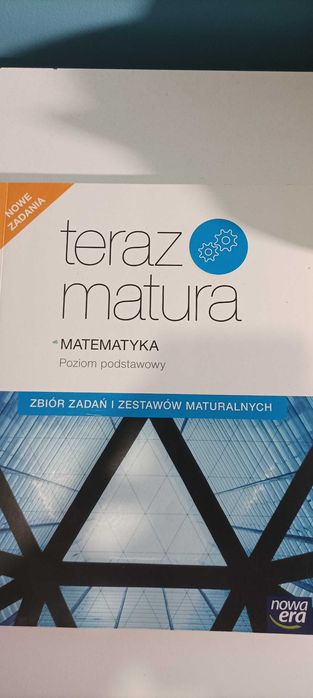 Zbiór zadań maturalnych do matematyki- Teraz matura