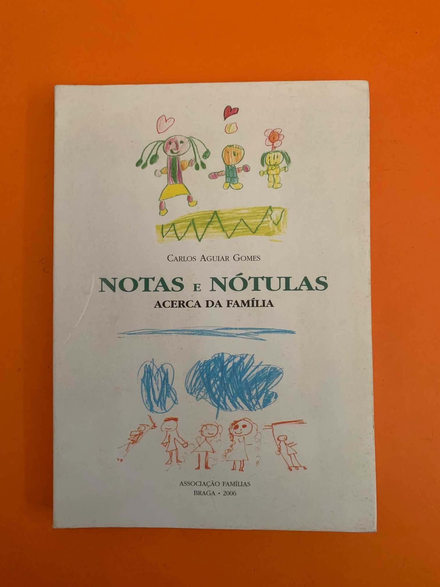 Notas e Nótulas: Acerca da Família - Carlos Aguiar Gomes