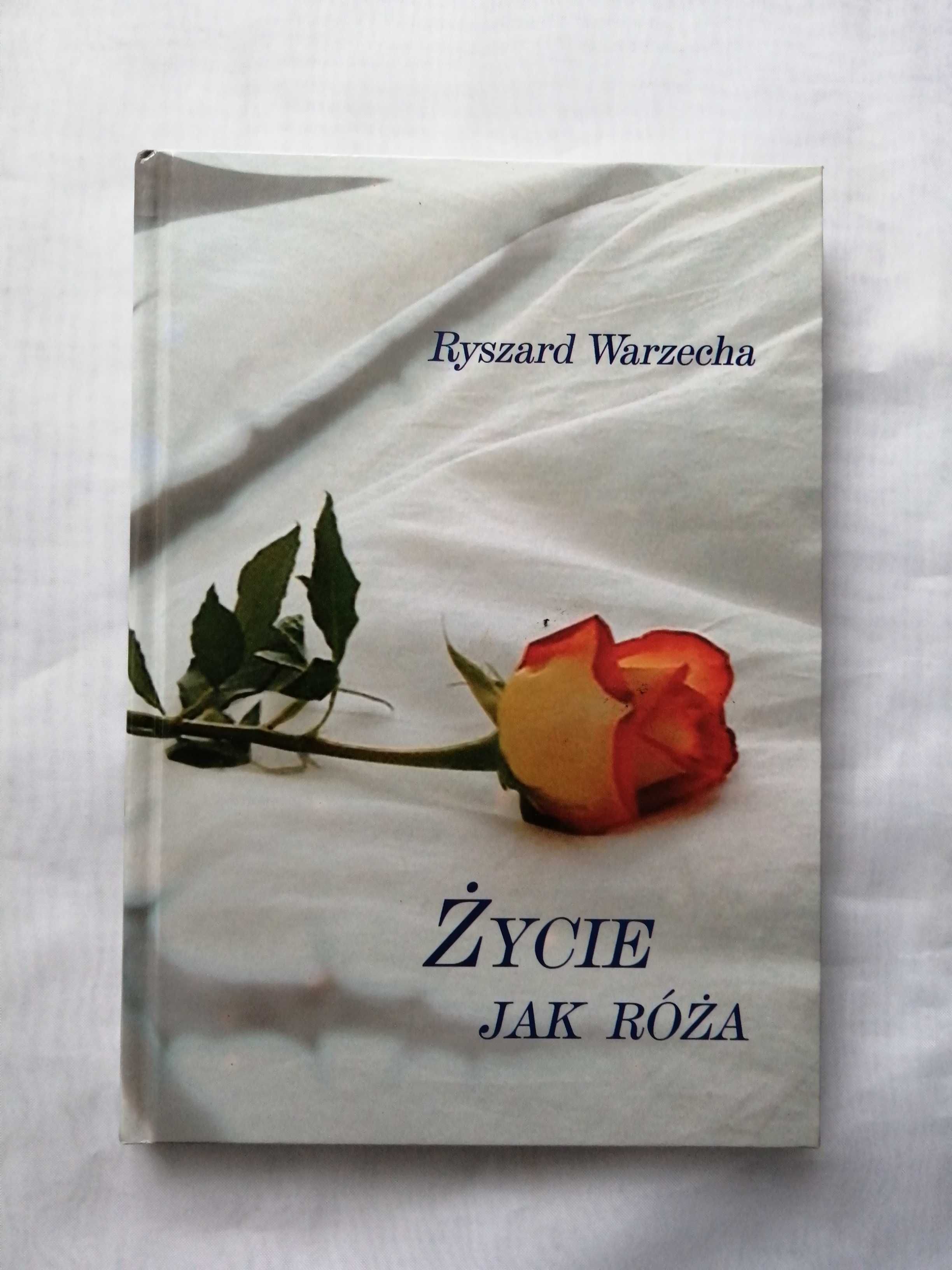 Ryszard Warzecha "Życie jak róża", książka, tomik poezji