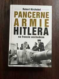 Pancerne armie Hitlera. Na froncie wschodnim. Robert Kirchubel. Nowa