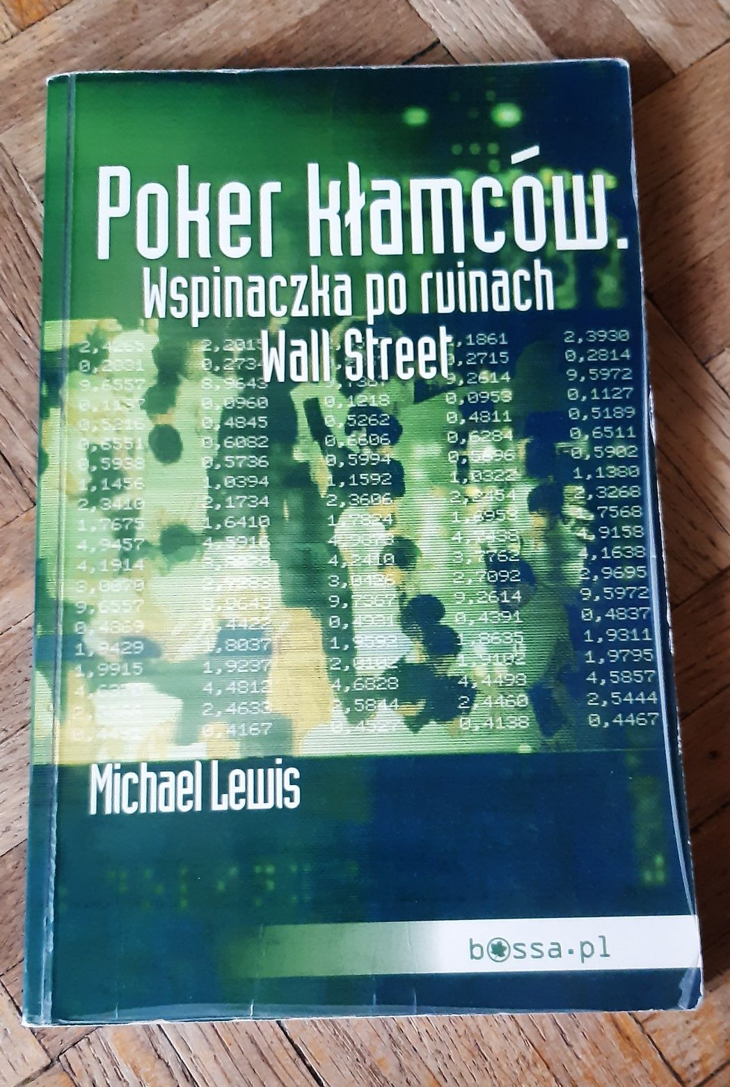 "Poker kłamców. Wspinaczka po ruinach Wall Street" Michael Lewis