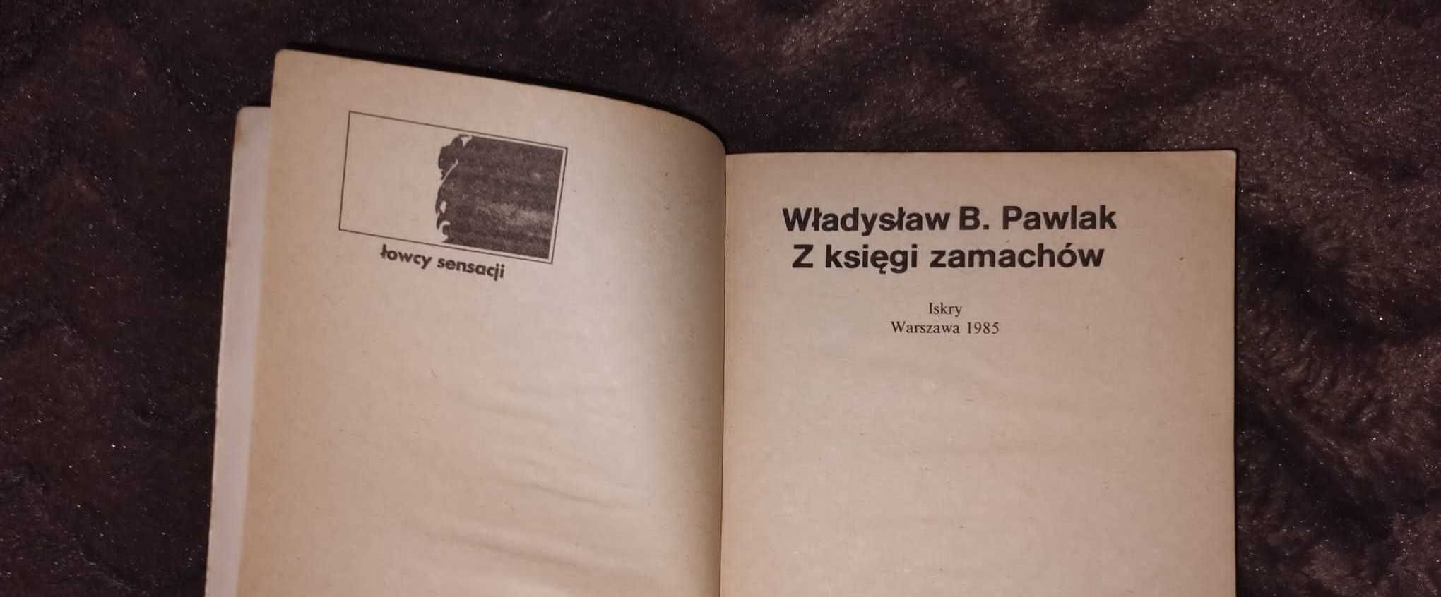 książka - "z księgi zamachów" Władysław B. Pawlak - Iskry