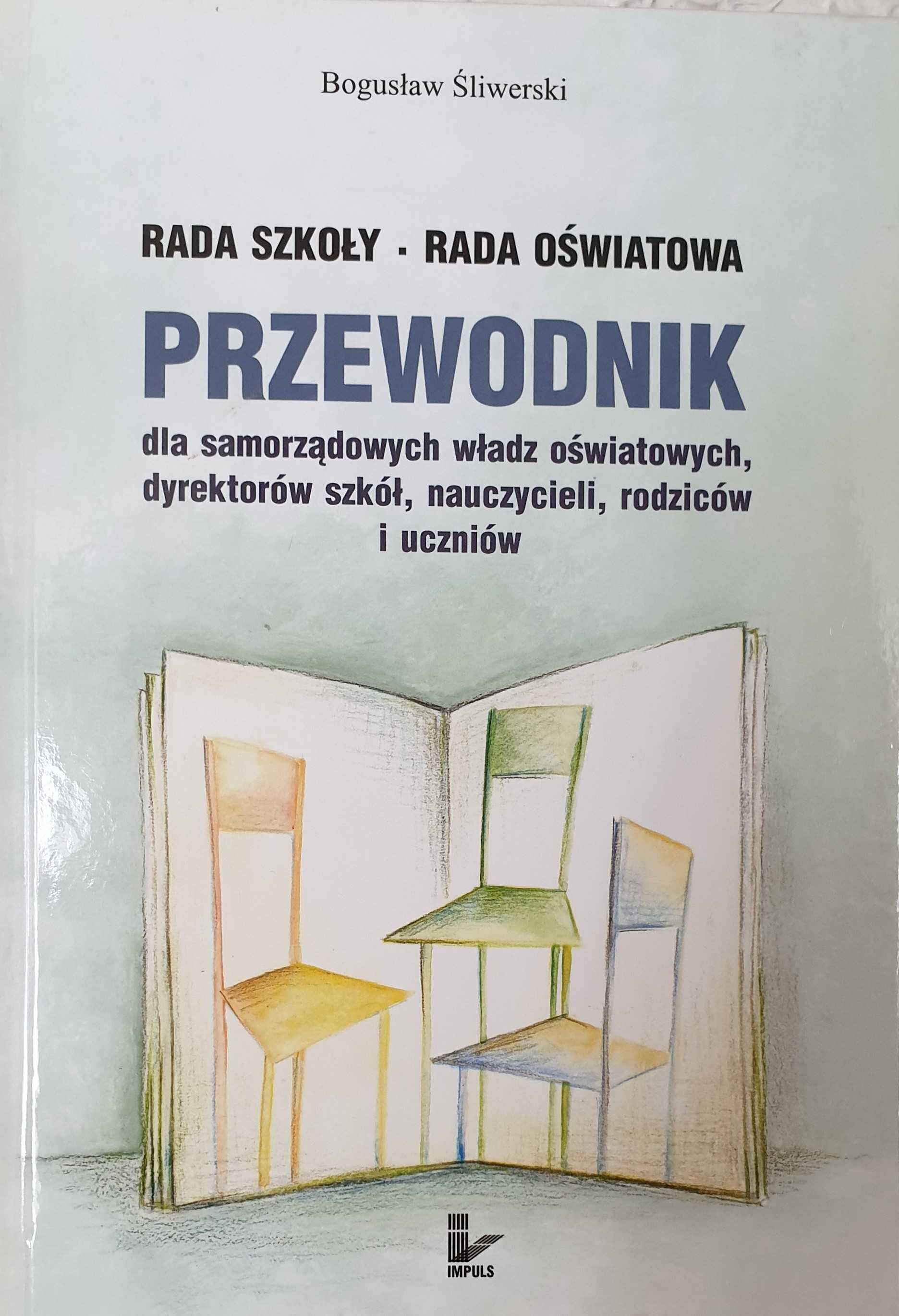 Rada szkoły. Rada oświatowa. Przewodnik dla samorządowych władz ...