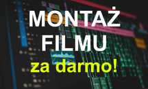 Montaż filmów ZA DARMO (do portfolio)