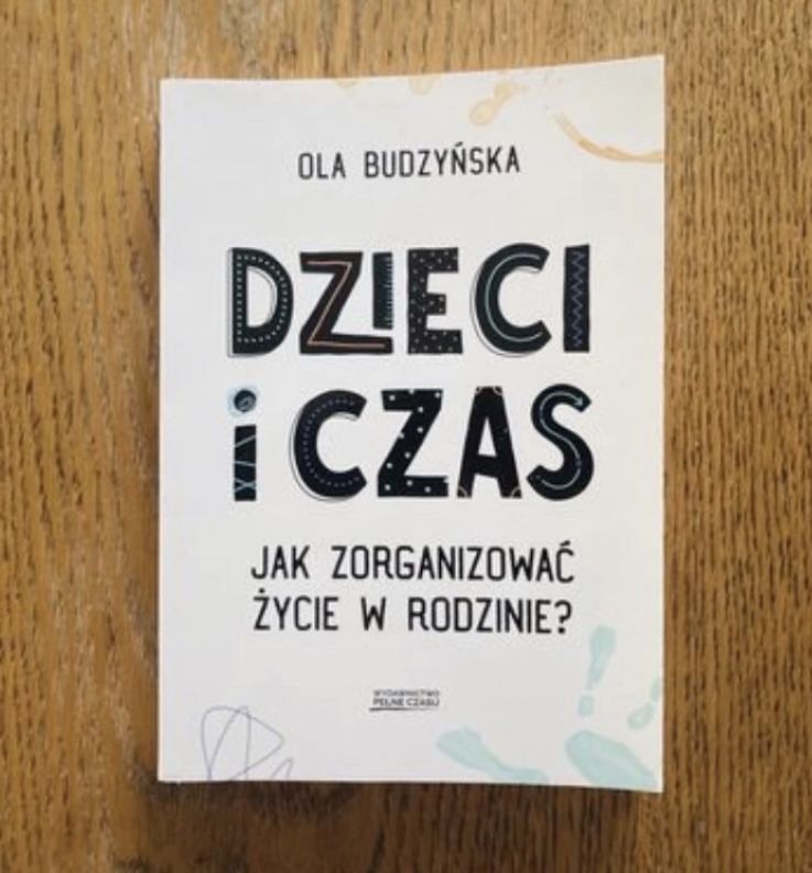 Dzieci i Czas Ola Budzyńska Pani Swojego Czasu