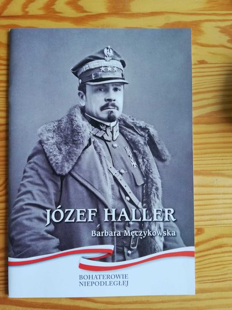 Broszura Józef Haller z serii IPN Bohaterowie Niepodległej