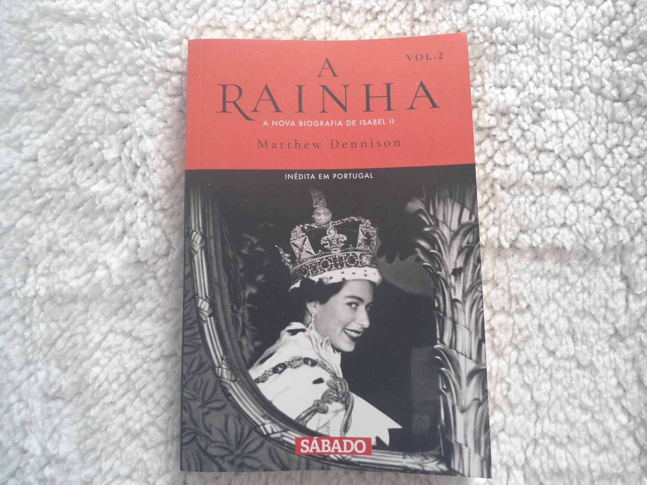 A Rainha - A Nova Biografia de Isabel II por Matthew Dennison