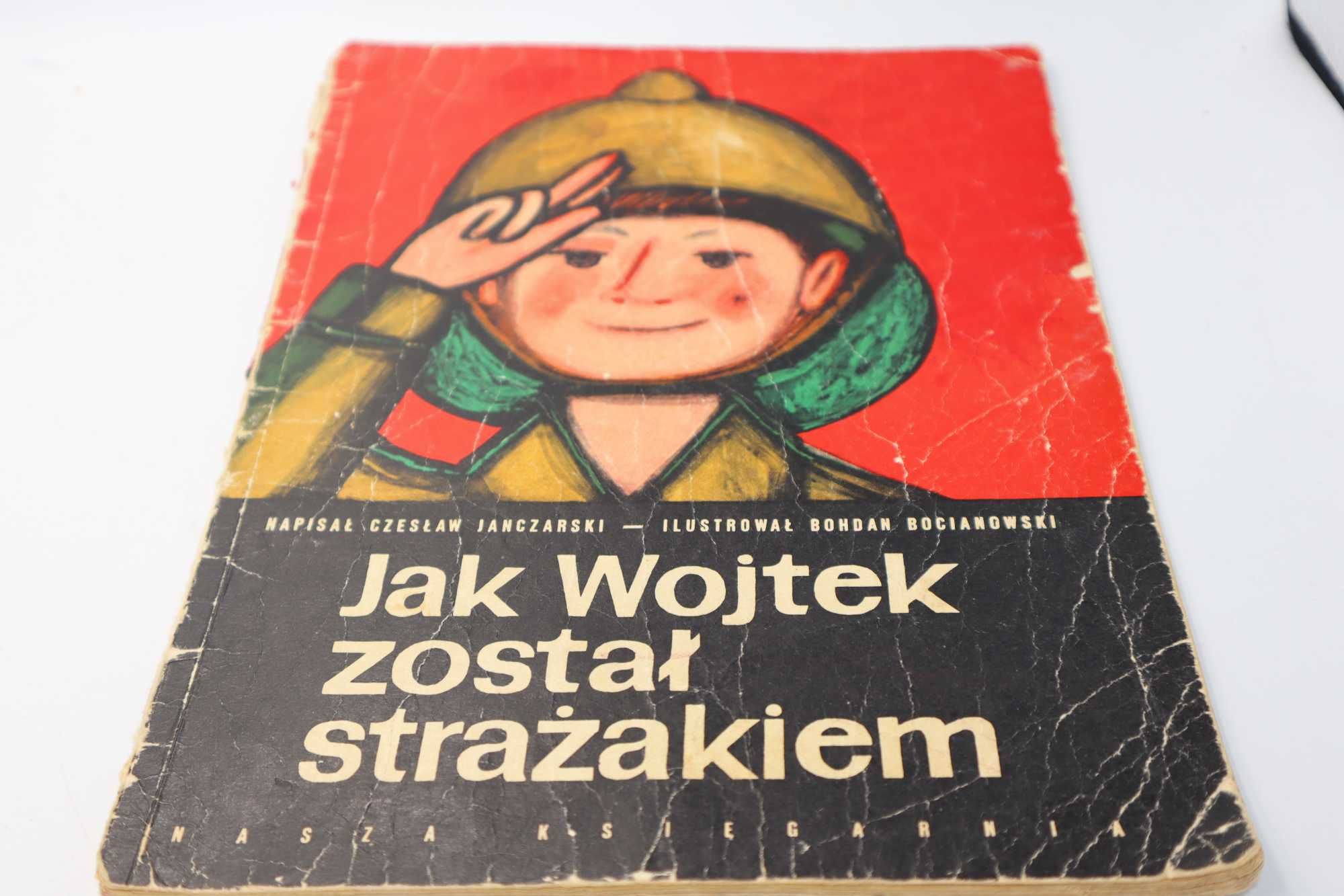 Jak WOJTEK został Strażakiem Czesław Janczarski  1965 r