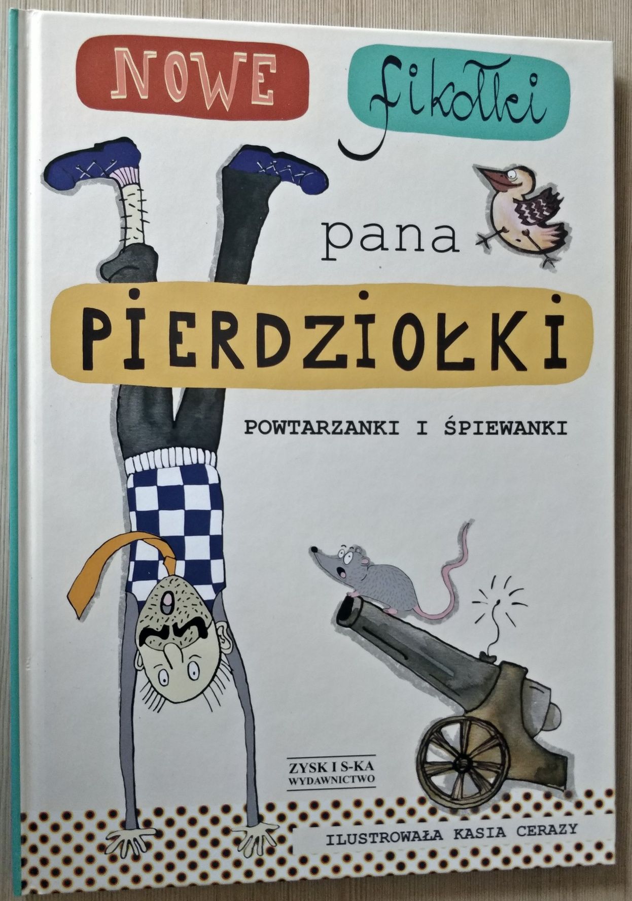 Nowe fikołki pana Pierdziołki -powtarzanki i śpiewanki