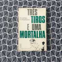 Três Tiros e Uma Mortalha (1ª ed.) - Rogério Fernandes