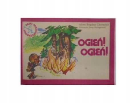 Ogień! Ogień! B.chorążuk