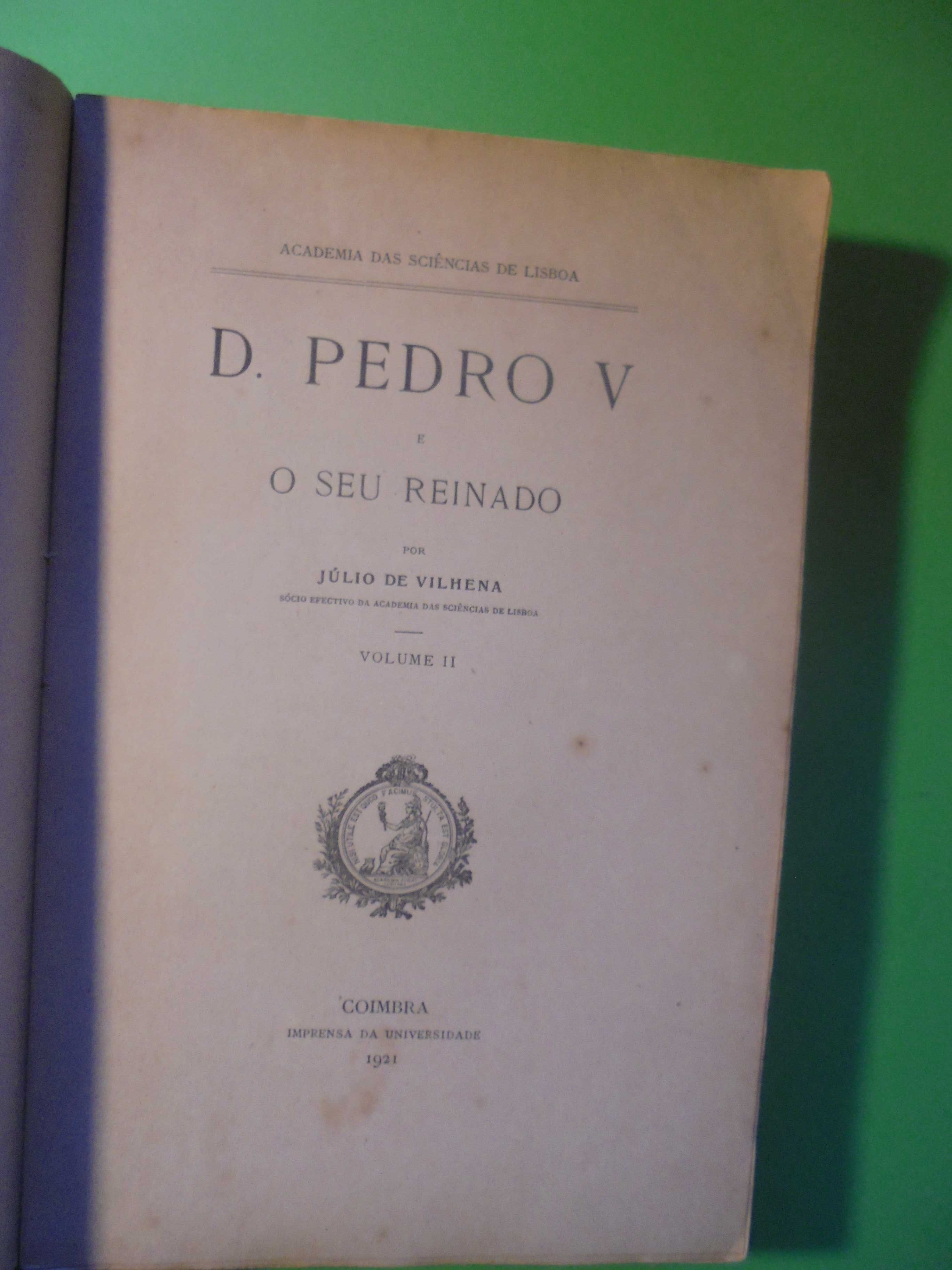 Vilhena (Júlio de);D.Pedro V e o seu Reinado