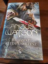 Książka fantasy "Umrzesz, kiedy umrzesz" Angus Watson