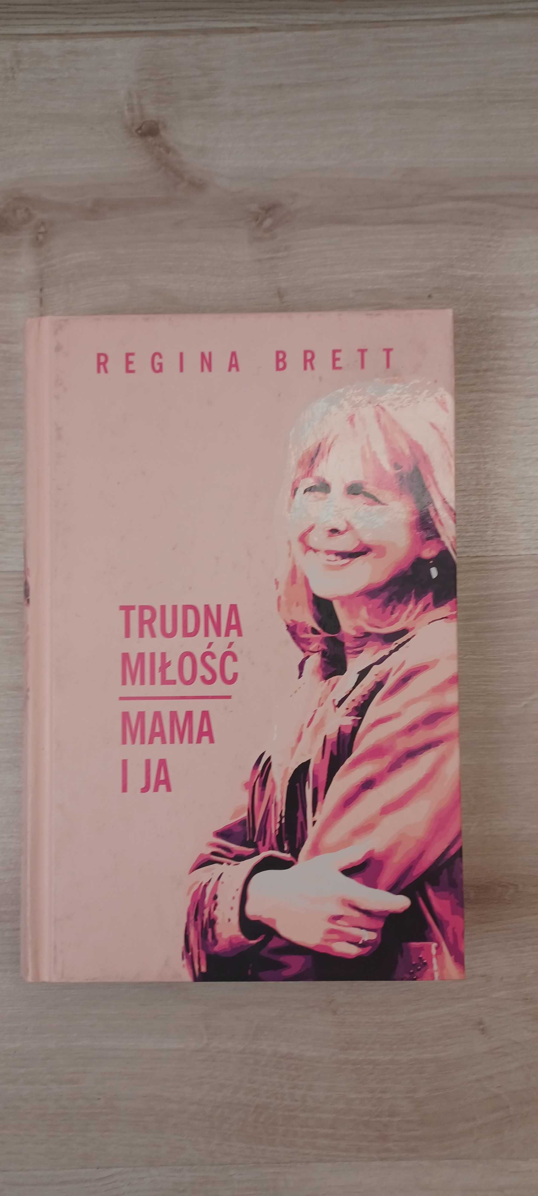 Trudna miłość. Mama i ja - Regina Brett
