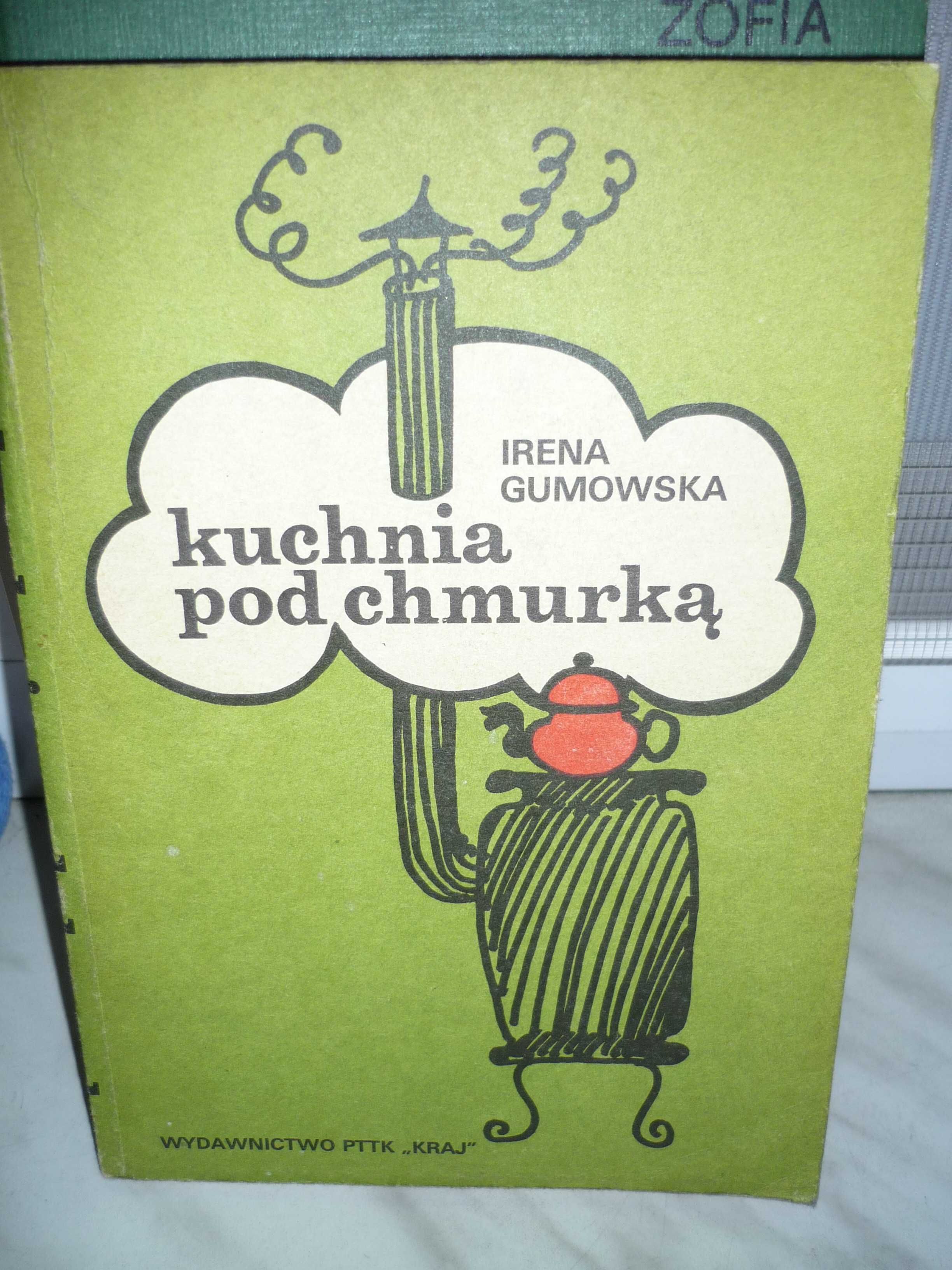 Kuchnia pod chmurką , Irena Gumowska.