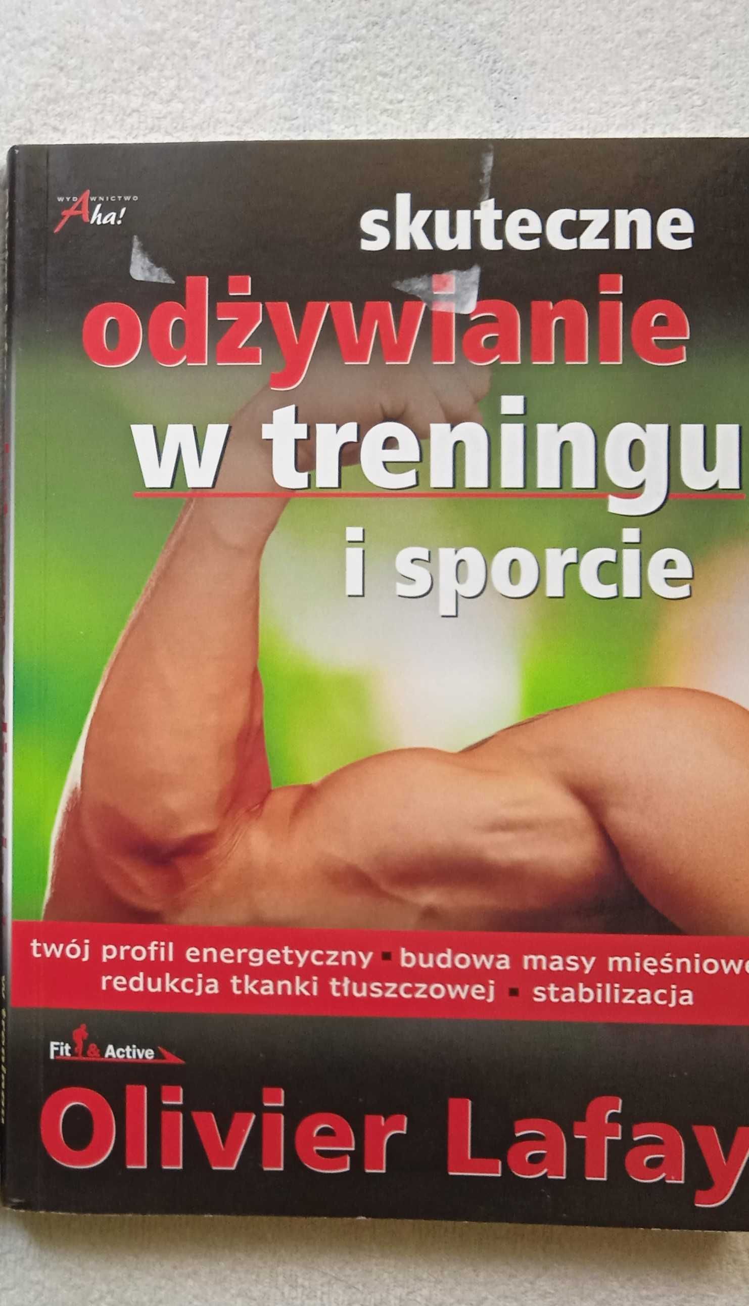 Skuteczne odżywianie w treningu (Olivier Lafay)