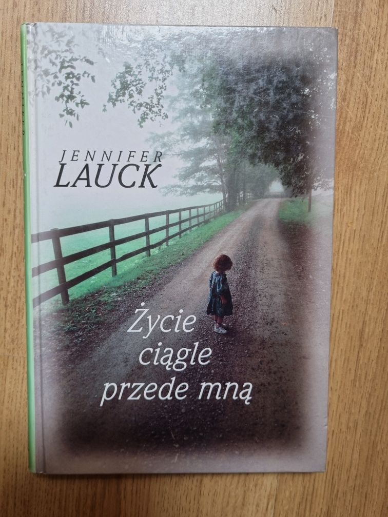 Życie ciągle przede mną Jennifer Lauck