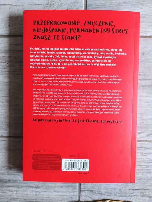 Miej wyje**ne, będzie Ci dane. O trudnej sztuce odpuszczania