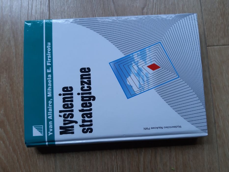 Myślenie strategiczne - Yvan Allaire, Mihaela E. Firsirotu