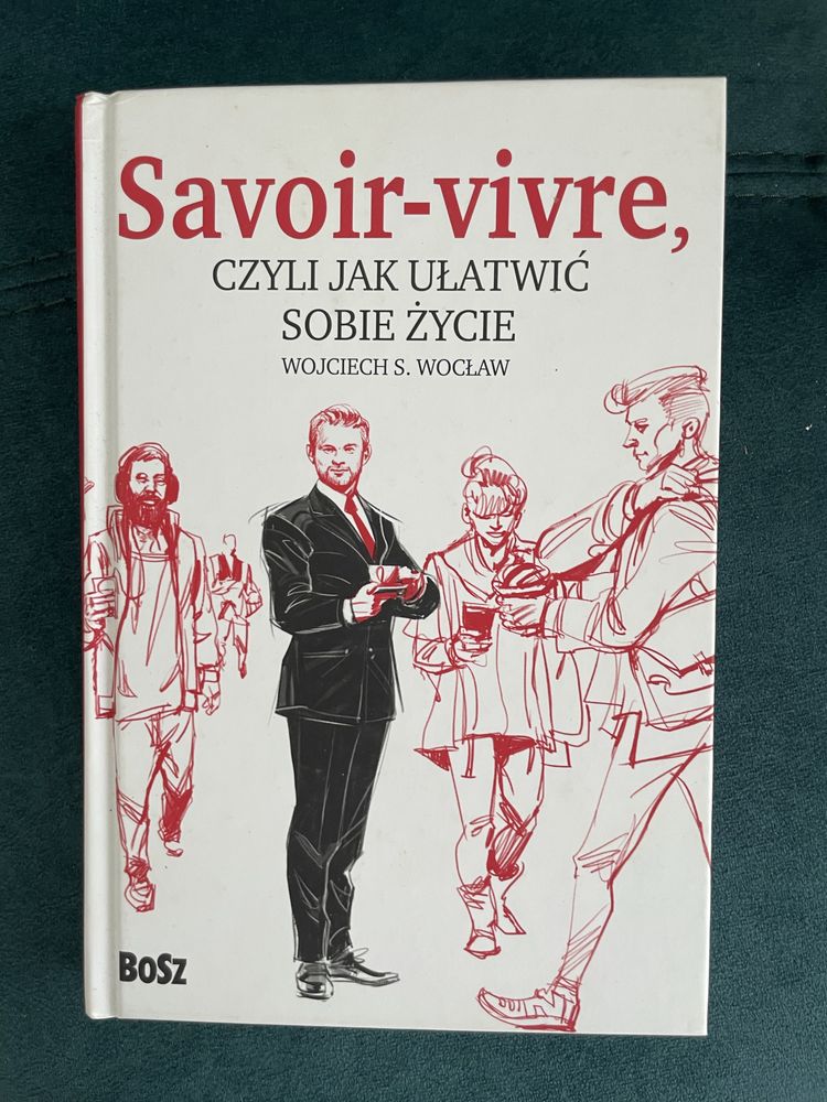 Wojciech Wocław - Savoir-Vivie czyli jak ułatwić sobie życie