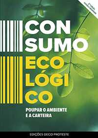 Consumo Ecológico - Poupe o ambiente e a carteira.