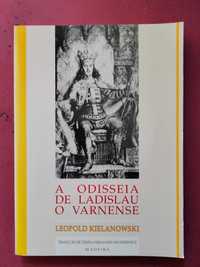 A Odisseia de Ladislau, o Varnense - Leopold Kielanowski