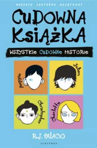 Cudowna książka. Wszystkie cudowne historie - R. J. Palacio