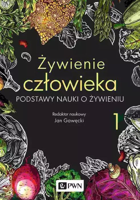 Żywienie człowieka. Tom 1. Wydawnictwo Naukowe PWN