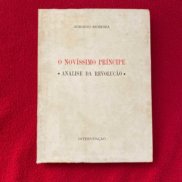 O novíssimo Príncipe – Análise da Revolução Autor: Adriano Moreira