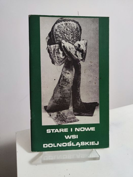 Stare i nowe wsi dolnośląskiej Przewodnik po wystawie - Maria Gołubkow